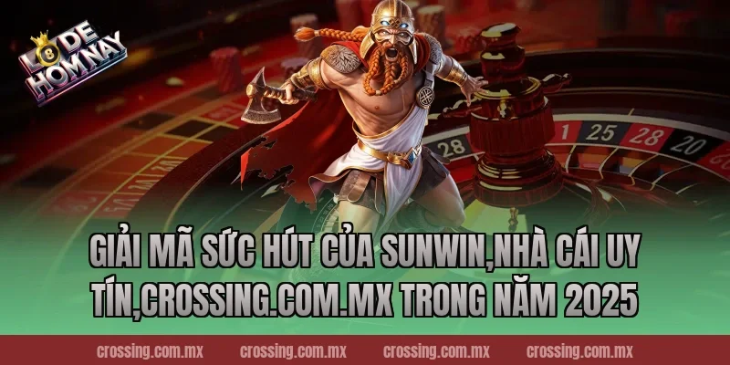 Giải mã sức hút của Sunwin,Nhà Cái Uy Tín,danhdeonline.review trong năm 2025