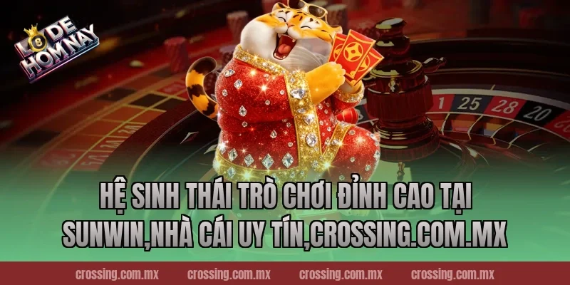 Hệ sinh thái trò chơi đỉnh cao tại Sunwin,Nhà Cái Uy Tín,danhdeonline.review