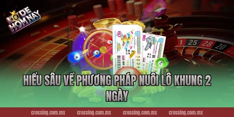 Hiểu Sâu về Phương Pháp Nuôi Lô Khung 2 Ngày