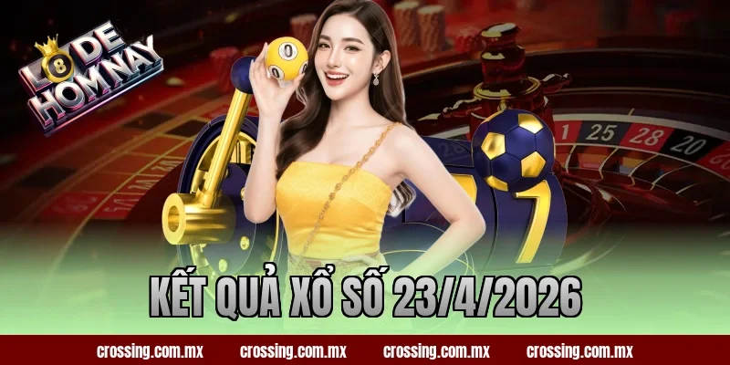 kết quả xổ số 23/4/2026