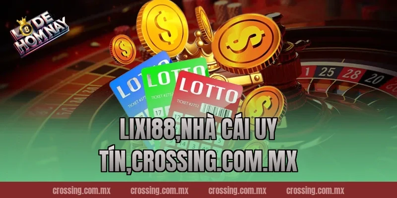 Lixi88,Nhà Cái Uy Tín,danhdeonline.review