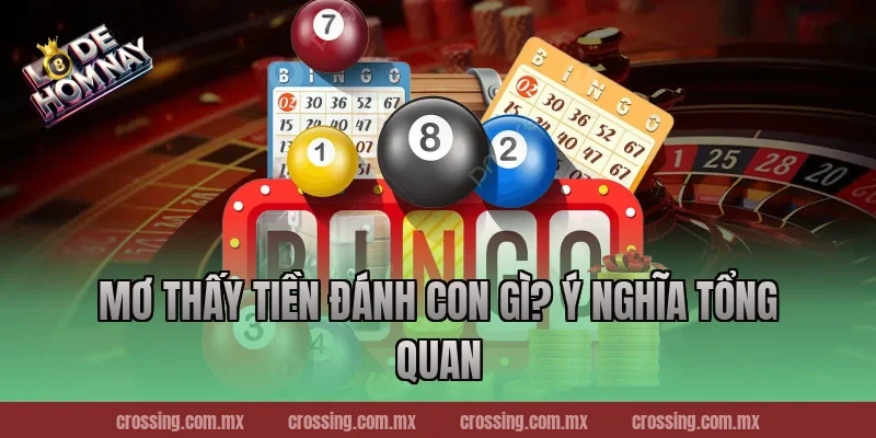 Mơ thấy tiền đánh con gì? Ý nghĩa tổng quan