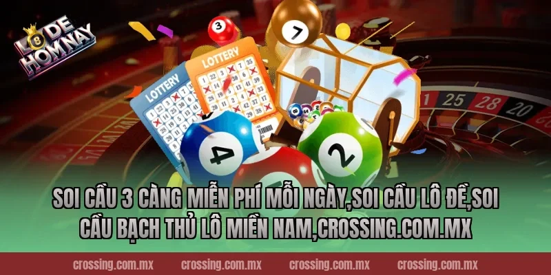 Soi cầu 3 càng miễn phí mỗi ngày,Soi Cầu Lô Đề,Soi cầu bạch thủ lô miền Nam,danhdeonline.review